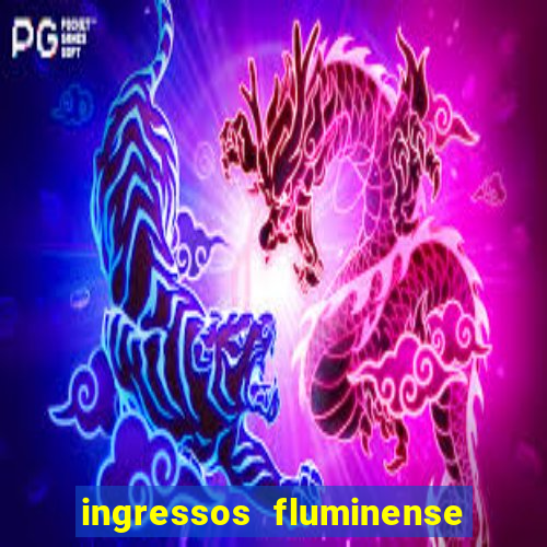 ingressos fluminense x criciuma